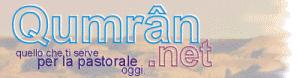 Qumran.net tutto quello che ti serve
per la pastorale